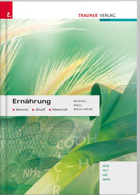 Cover: 9783854994374 | Ernährung bewusst, aktuell, lebensnah | Anita Reischl | Taschenbuch