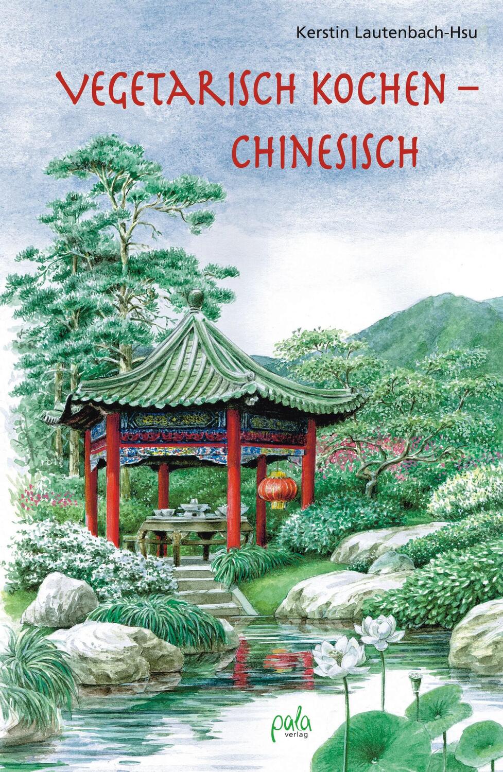 Cover: 9783895662591 | Vegetarisch kochen - chinesisch | Kerstin Lautenbach-Hsu | Buch | 2009