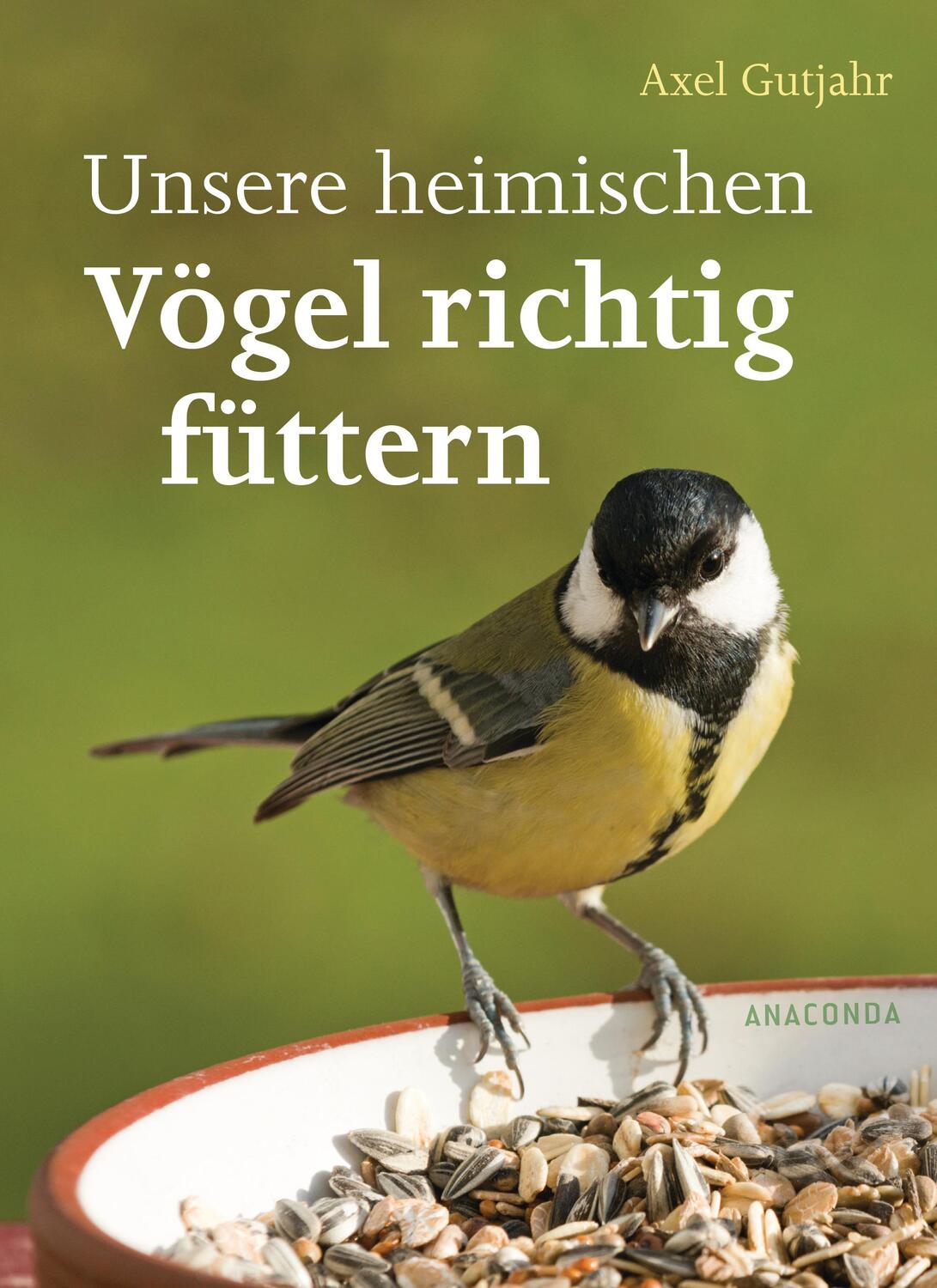 Cover: 9783730608906 | Unsere heimischen Vögel richtig füttern | Axel Gutjahr | Taschenbuch