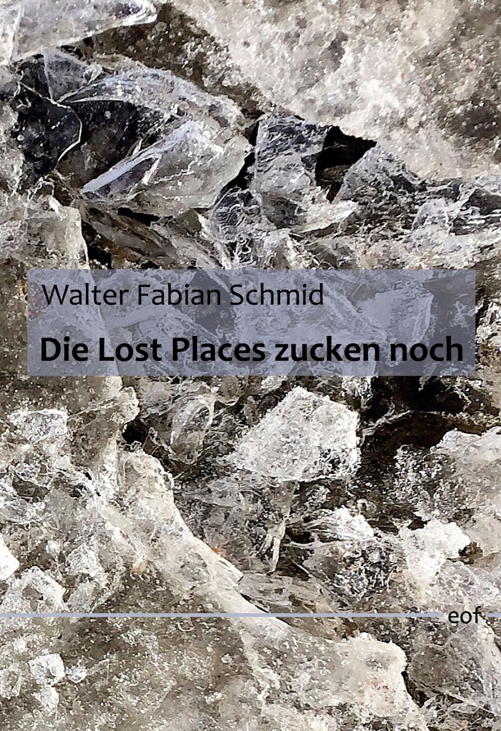 Cover: 9783756851836 | Die Lost Places zucken noch | Gedichte | Walter Fabian Schmid | Buch