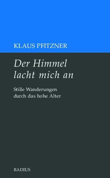 Cover: 9783871736032 | Der Himmel lacht mich an | Stille Wanderungen durchs hohe Alter | Buch