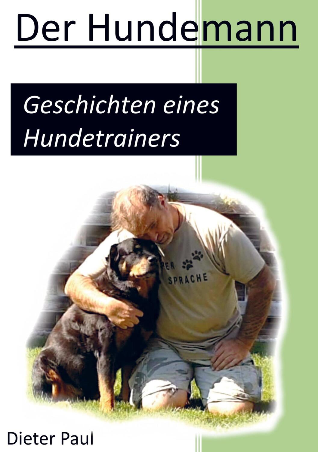 Cover: 9789403713953 | Der Hundemann | Geschichten eines Hundetrainers | Dieter Paul | Buch
