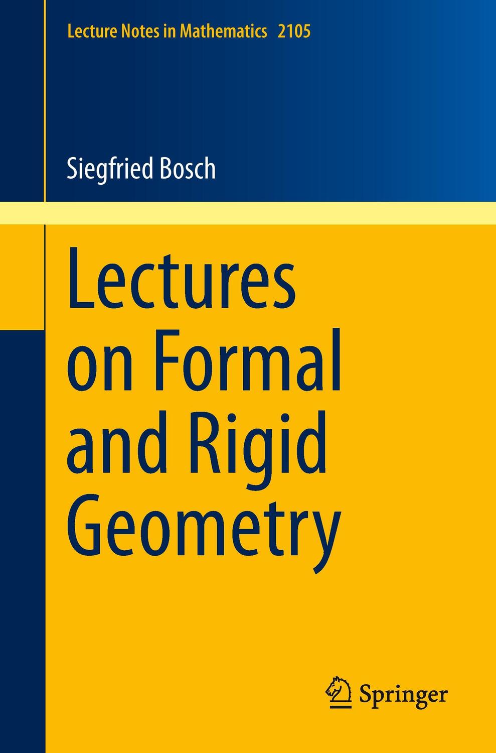 Cover: 9783319044163 | Lectures on Formal and Rigid Geometry | Siegfried Bosch | Taschenbuch