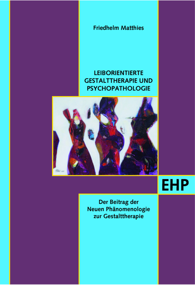 Cover: 9783897971288 | Leib- und Situationsorientierte Gestalttherapie und...