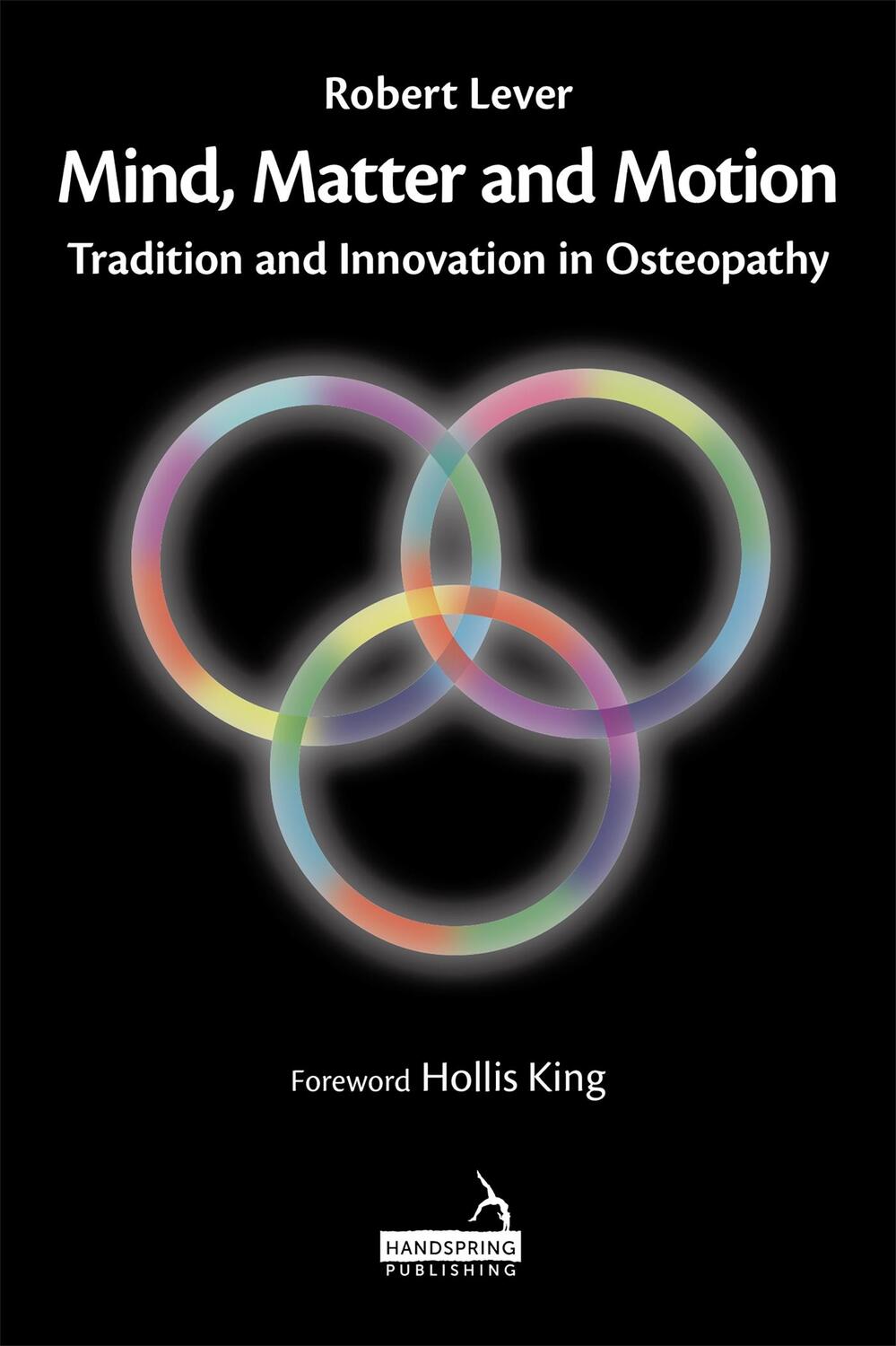 Cover: 9781912085873 | Mind, Matter and Motion | Tradition and Innovation in Osteopathy