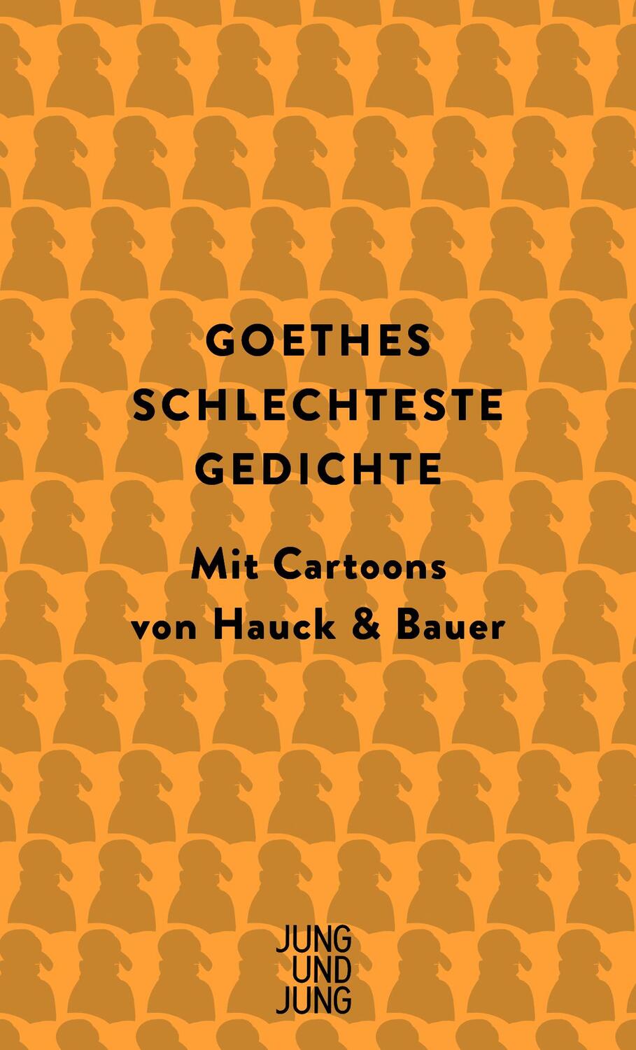 Cover: 9783990272558 | Goethes schlechteste Gedichte | Mit Cartoons von Hauck &amp; Bauer | Buch
