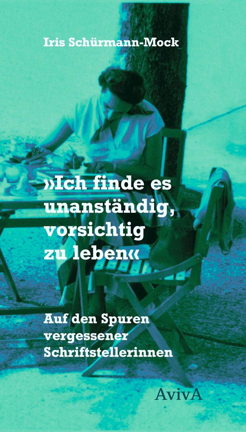 Cover: 9783949302084 | "Ich finde es unanständig, vorsichtig zu leben" | Iris Schürmann-Mock