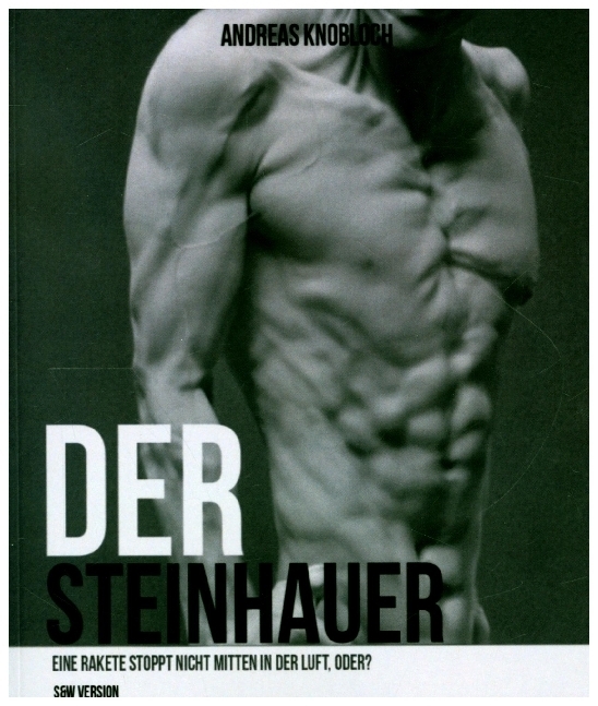 Cover: 9783757561833 | Der Steinhauer | DE | Andreas-Cristian Knobloch | Taschenbuch | 304 S.