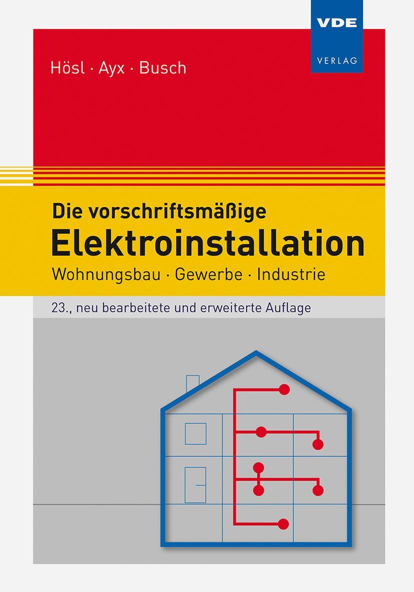 Bild: 9783800757510 | Die vorschriftsmäßige Elektroinstallation | Alfred Hösl (u. a.) | Buch