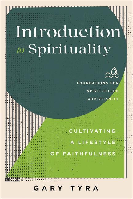 Cover: 9781540965226 | Introduction to Spirituality - Cultivating a Lifestyle of Faithfulness