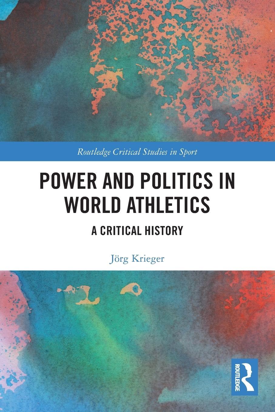 Cover: 9781032016412 | Power and Politics in World Athletics | A Critical History | Krieger