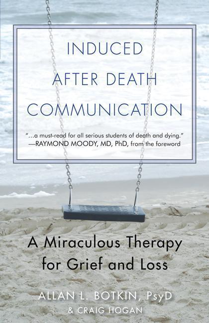 Cover: 9781571747129 | Induced After-Death Communication: A Miraculous Therapy for Grief...