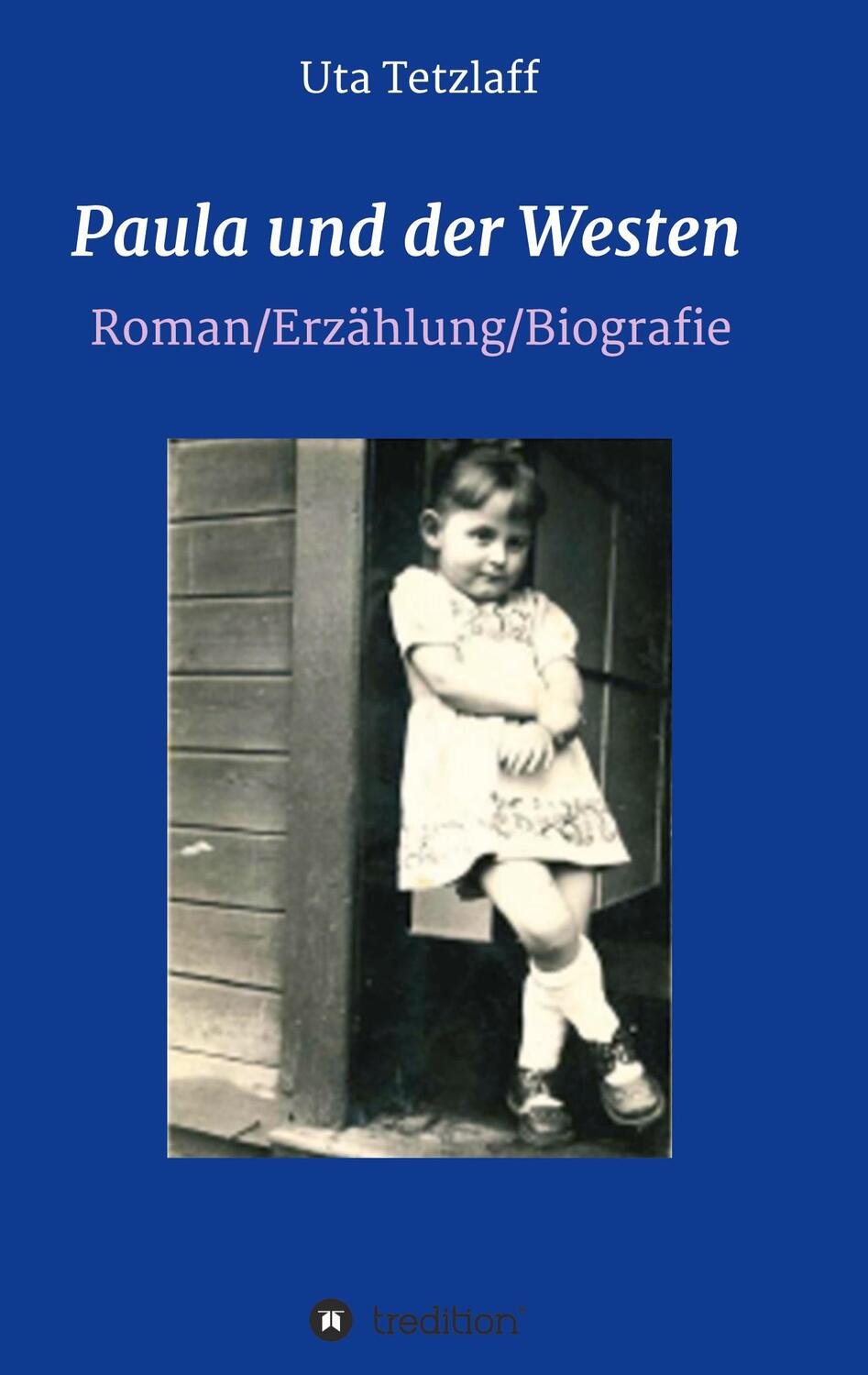 Cover: 9783347318946 | Paula und der Westen | Roman/Biografie/Erzählung | Uta Tetzlaff | Buch
