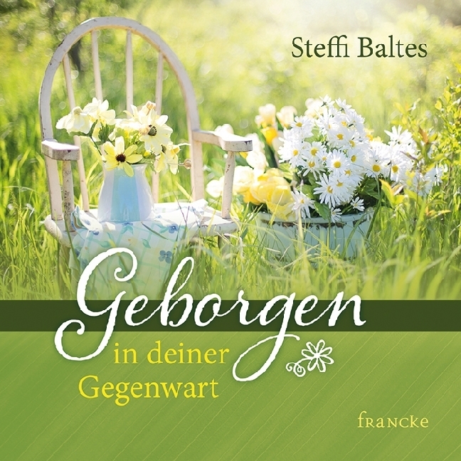 Cover: 9783868276459 | Geborgen in deiner Gegenwart | Steffi Baltes | Broschüre | 16 S.
