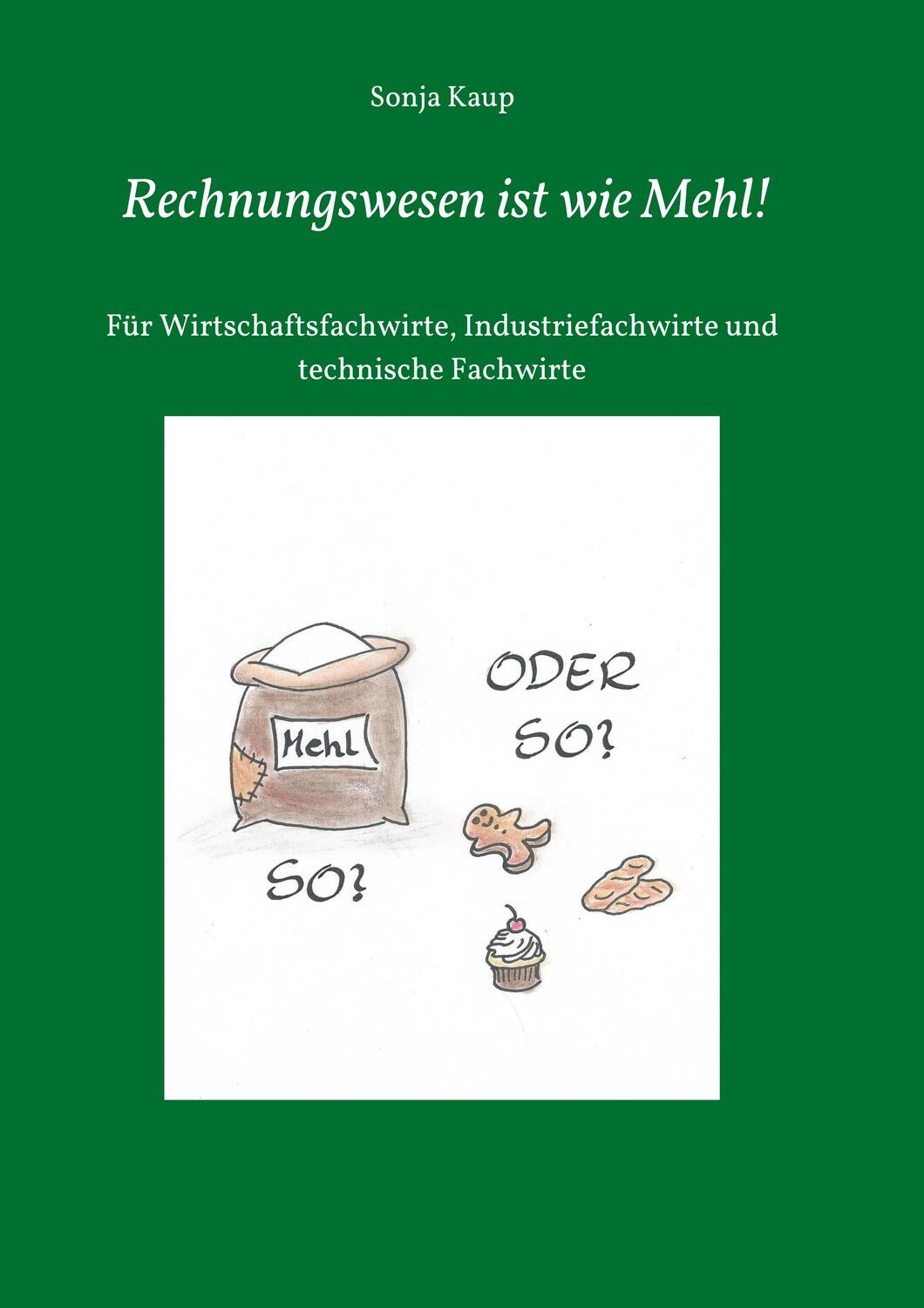 Cover: 9783743919471 | Rechnungswesen ist wie Mehl! | Sonja Kaup | Taschenbuch | Paperback