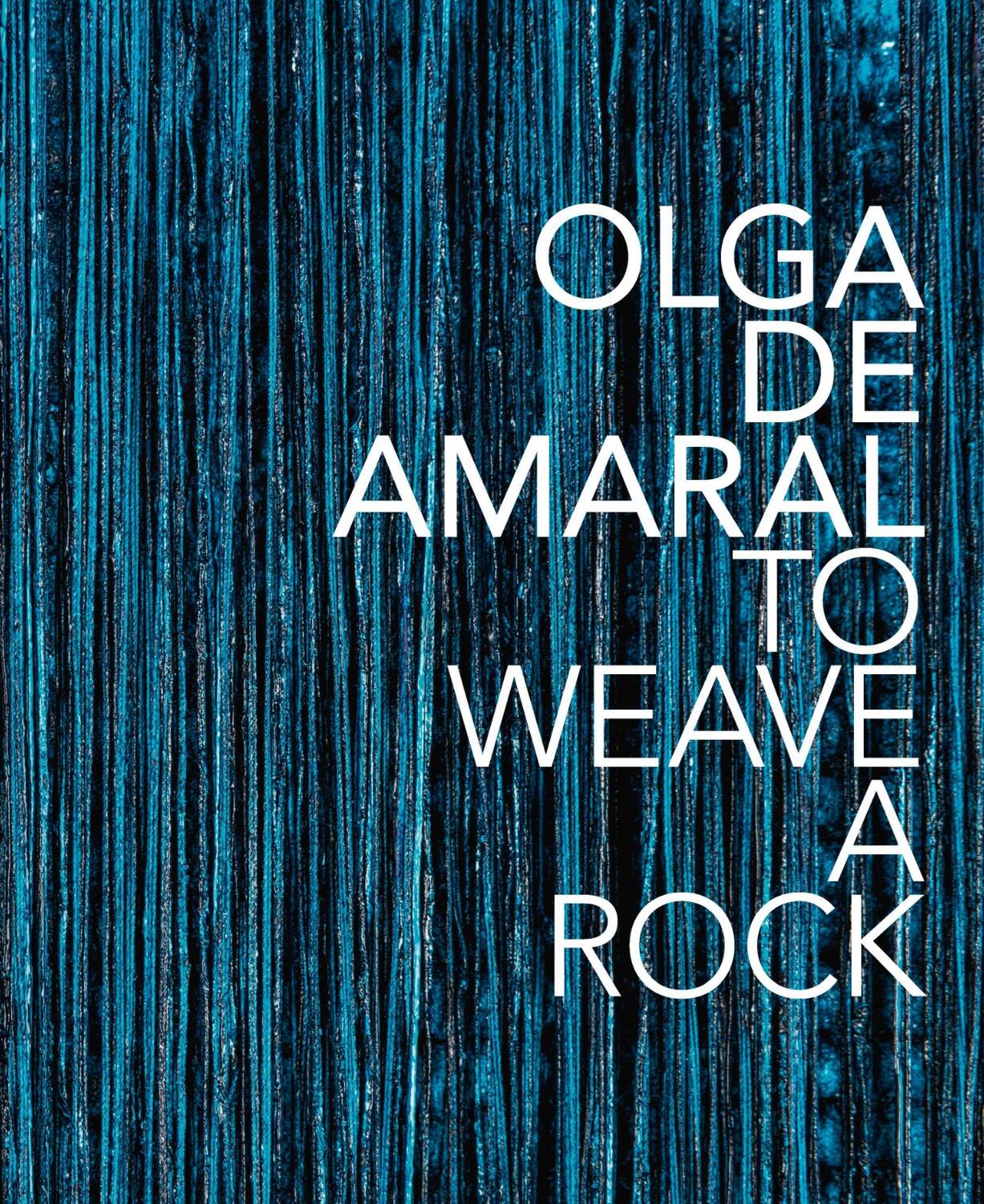 Cover: 9783897905962 | Olga de Amaral: To Weave a Rock | Anna/Mott, Laura Walker | Buch