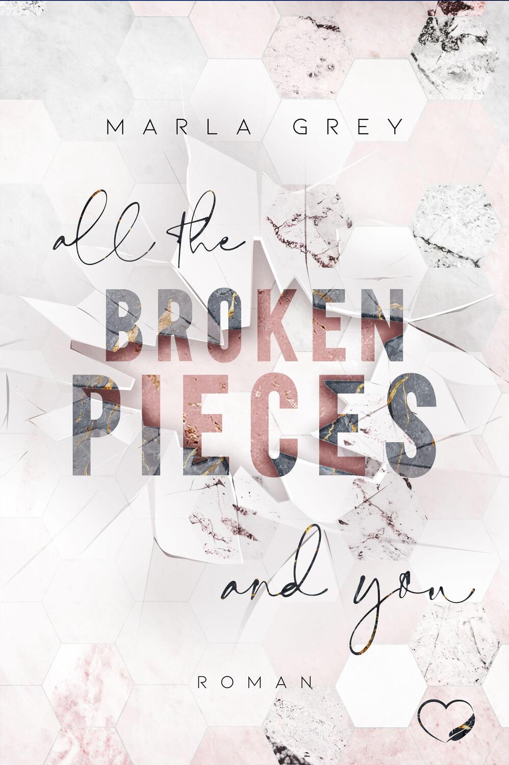 Cover: 9783969664933 | All The Broken Pieces And You | Liebesroman | Marla Grey | Taschenbuch