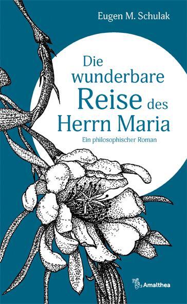 Cover: 9783990502082 | Die wunderbare Reise des Herrn Maria | Ein philosophischer Roman