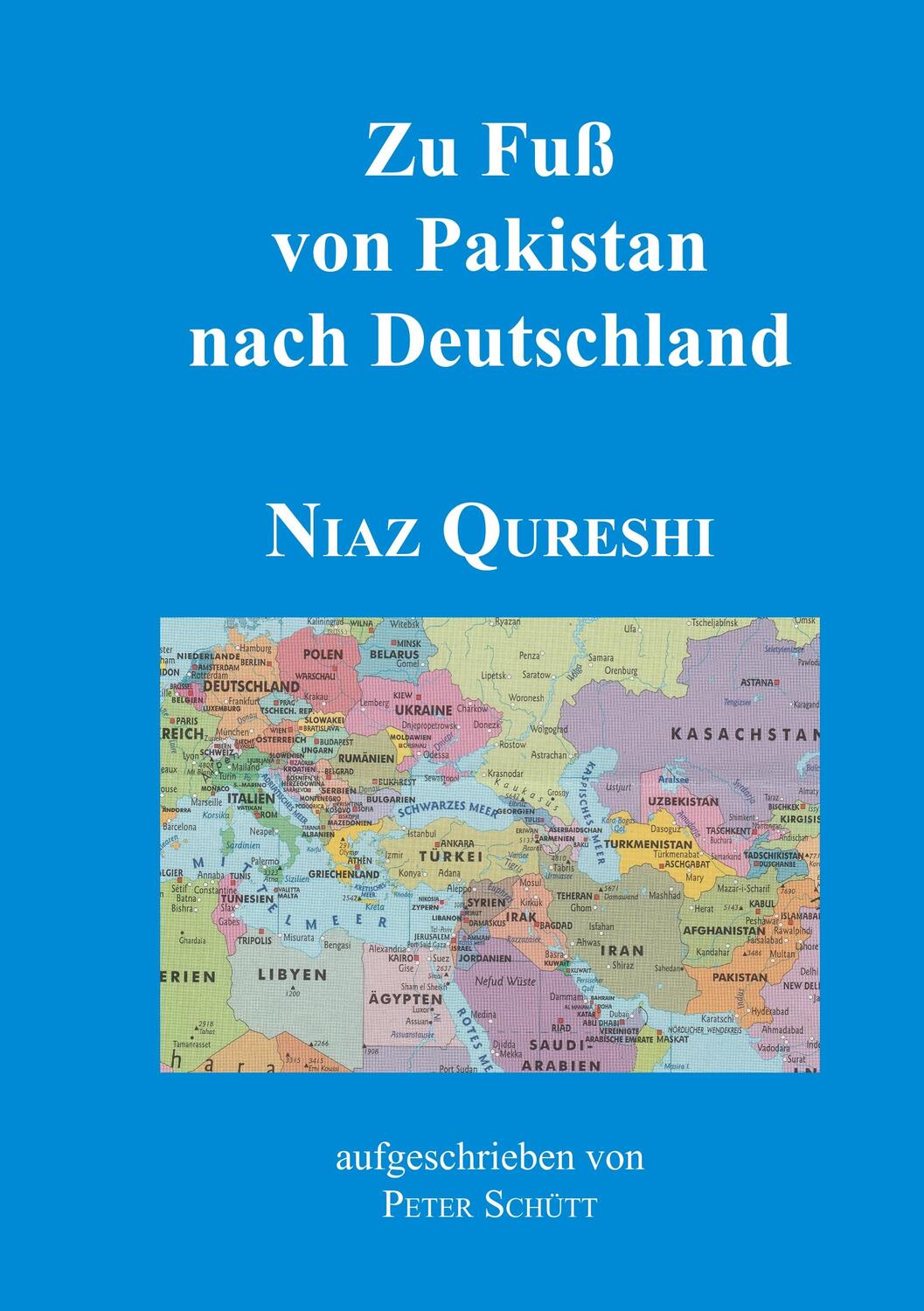 Cover: 9783746061931 | Zu Fuß von Pakistan nach Deutschland | Niaz Qureshi | Taschenbuch