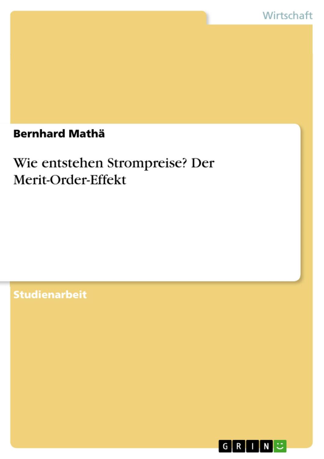 Cover: 9783668202825 | Wie entstehen Strompreise? Der Merit-Order-Effekt | Bernhard Mathä