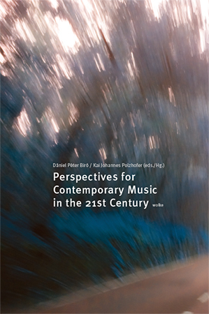 Cover: 9783955930721 | Perspectives for Contemporary Music in the 21st Century | Biró (u. a.)