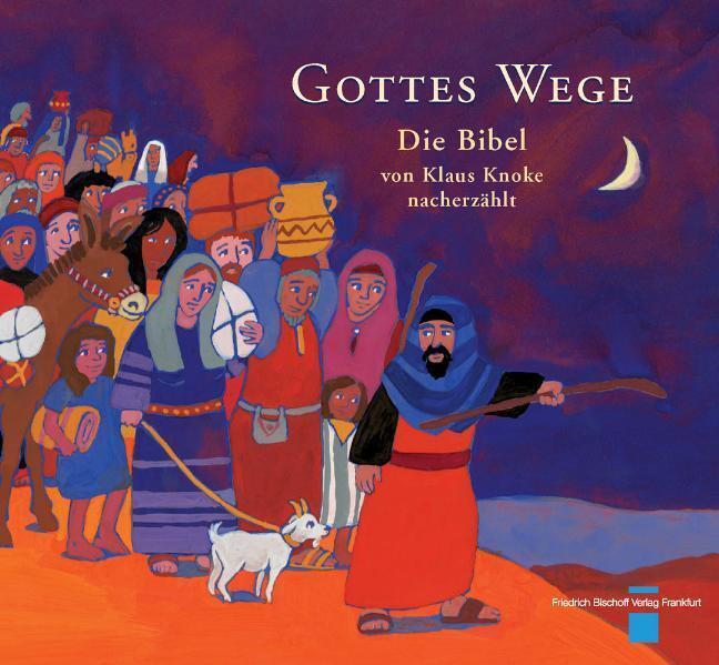 Cover: 9783935452991 | Gottes Wege | Die Bibel von Klaus Knoke nacherzählt | Klaus Knoke