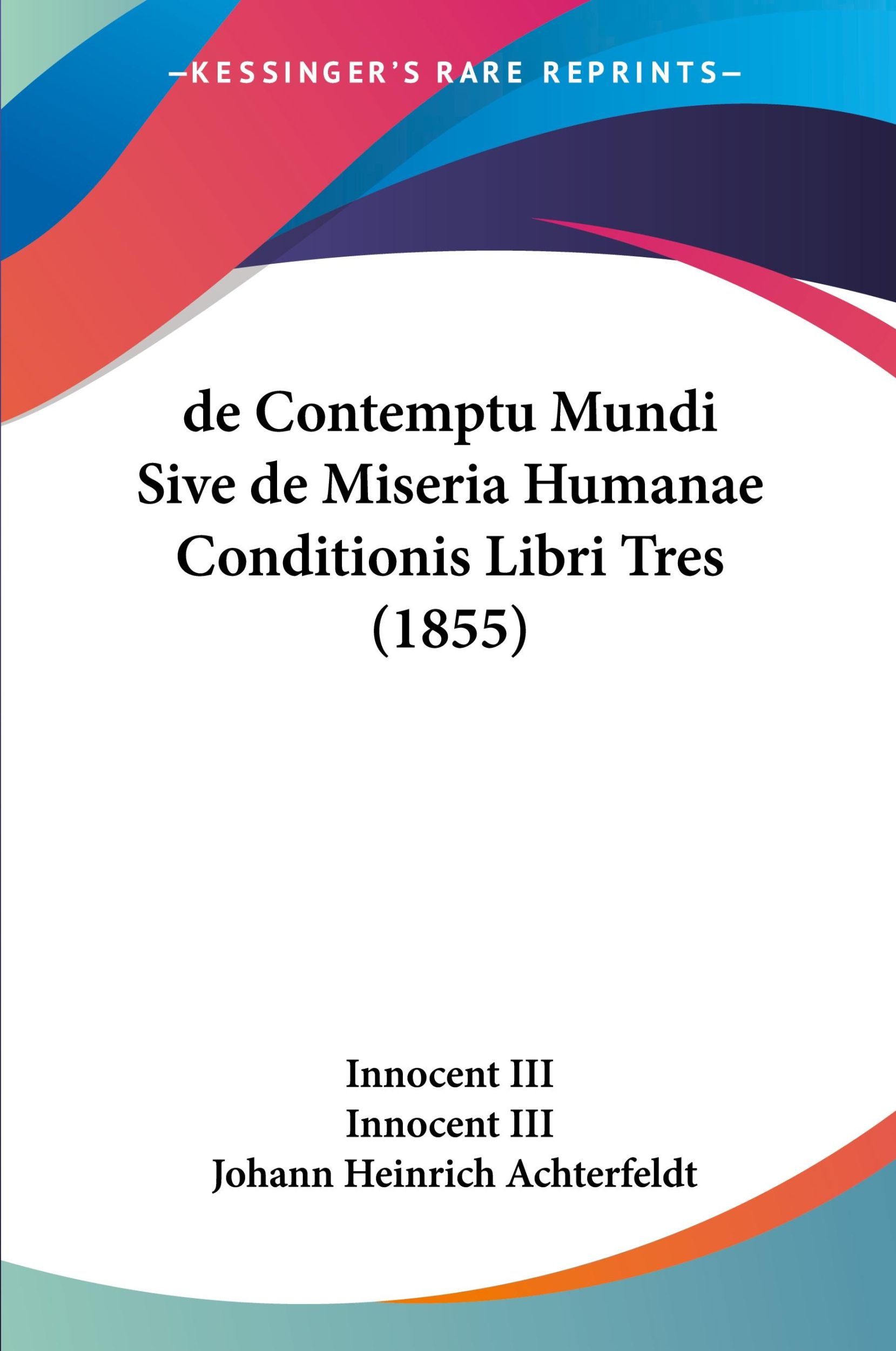 Cover: 9781160853668 | de Contemptu Mundi Sive de Miseria Humanae Conditionis Libri Tres...