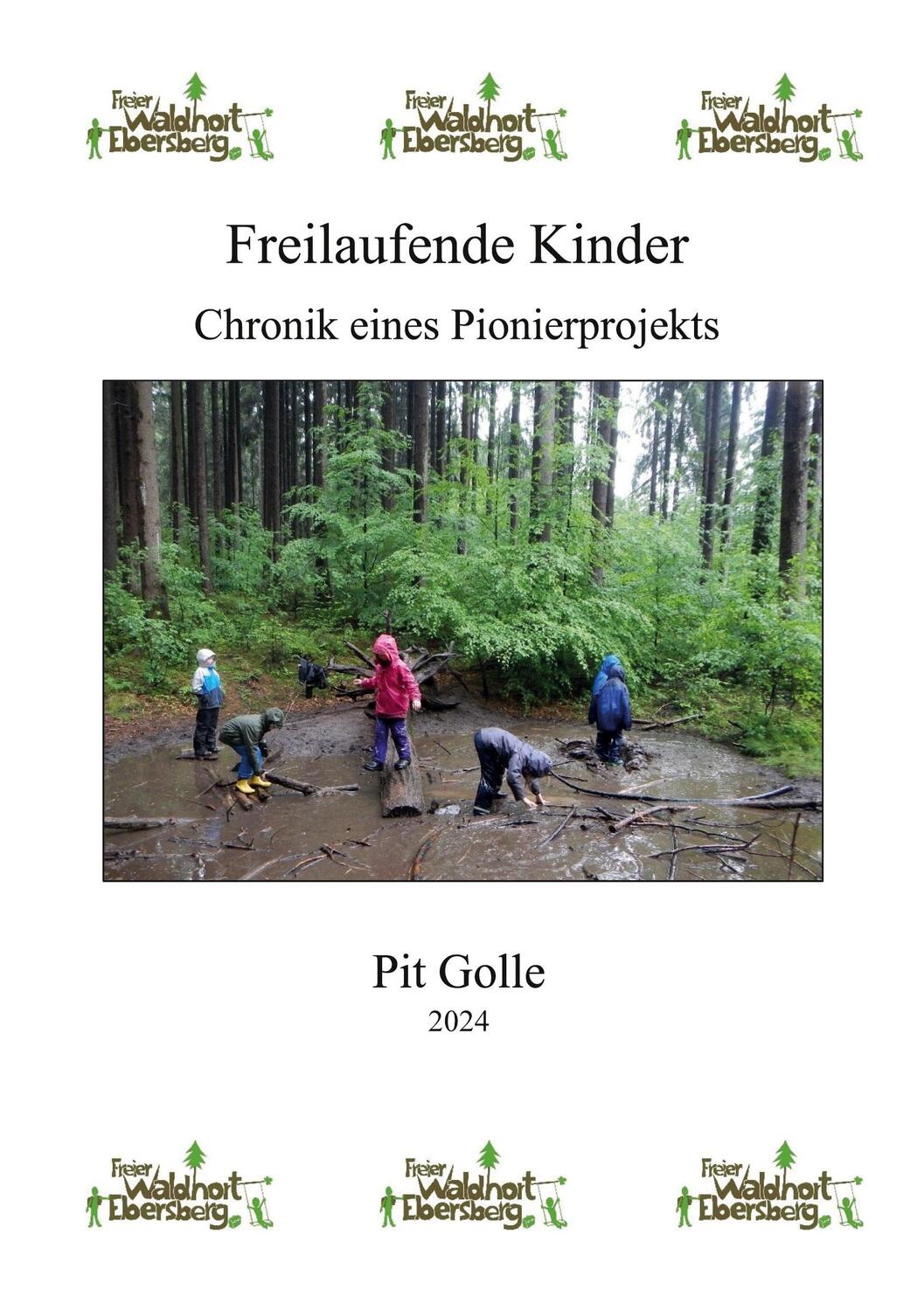 Cover: 9783988852014 | Freilaufende Kinder | Chronik eines Pionierprojekts | Pit Golle | Buch