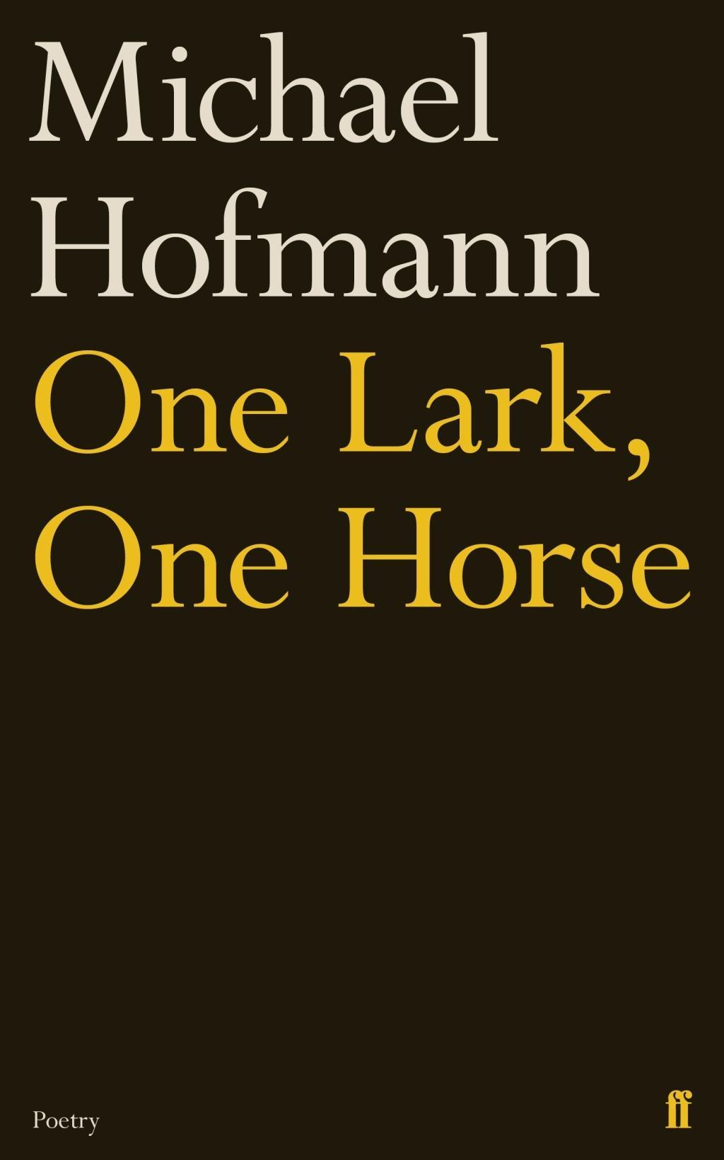 Cover: 9780571342297 | One Lark, One Horse | Michael Hofmann | Buch | Gebunden | Englisch