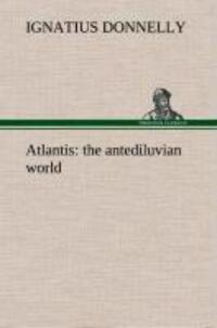 Cover: 9783849523862 | Atlantis : the antediluvian world | Ignatius Donnelly | Buch | 384 S.