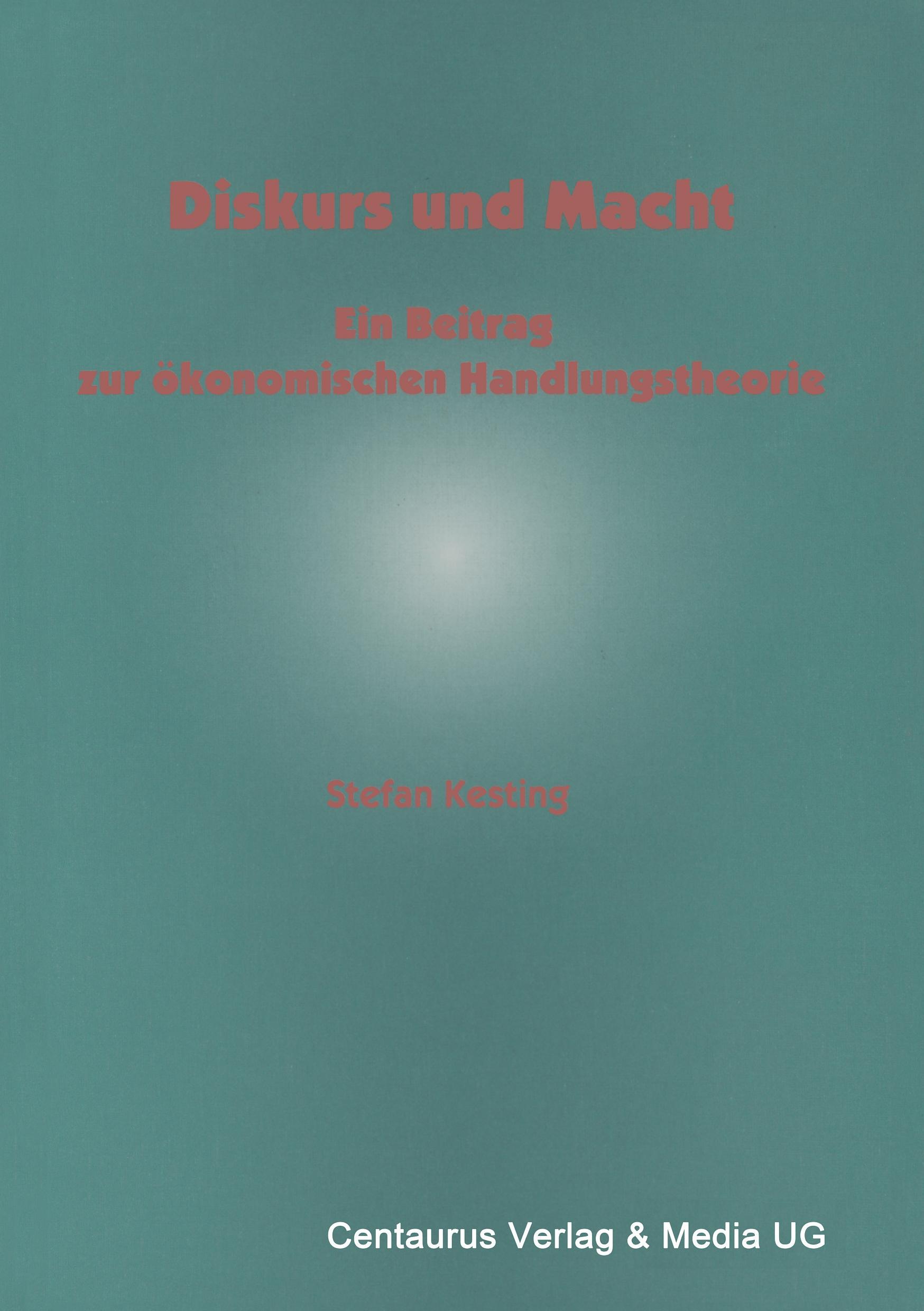 Cover: 9783890859460 | Diskurs und Macht | Ein Beitrag zur ökonomischen Handlungstheorie | iv