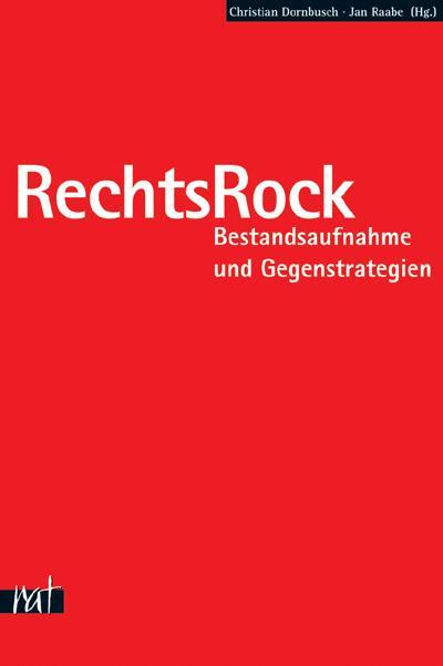 Cover: 9783897718081 | RechtsRock | Bestandsaufnahme und Gegenstrategie | Dornbusch (u. a.)