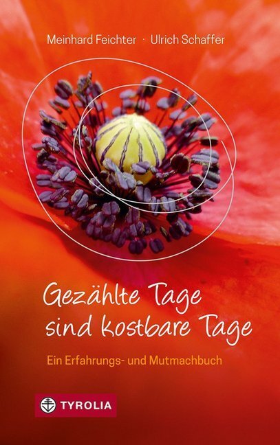 Cover: 9783702236823 | Gezählte Tage sind kostbare Tage | Ein Erfahrungs- und Mutmachbuch