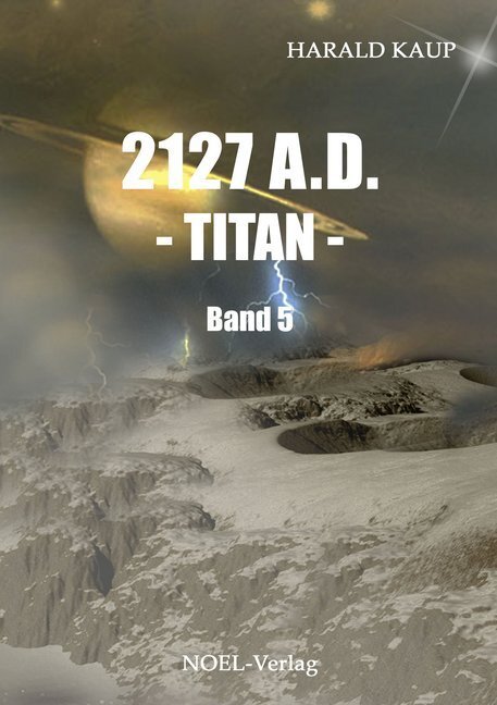 Cover: 9783954930357 | 2127 A.D. - Titan | Harald Kaup | Taschenbuch | 2014 | Noel