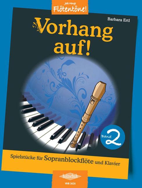 Cover: 9790201304595 | Vorhang auf!, Band 2 | Spielstücke für Sopranblockflöte und Klavier