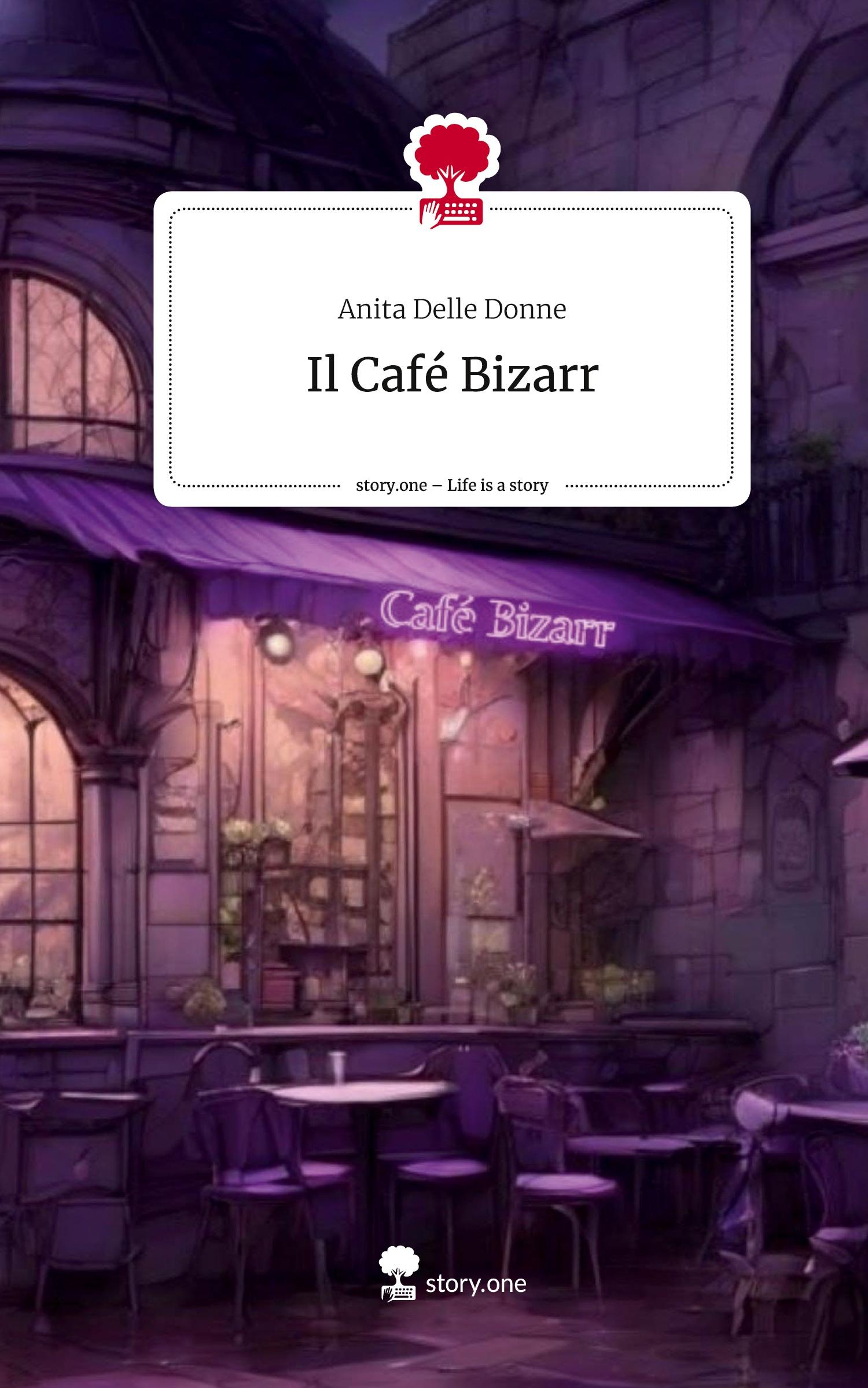 Cover: 9783711510242 | Il Café Bizarr. Life is a Story - story.one | Anita Delle Donne | Buch