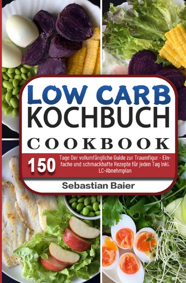 Cover: 9783754152959 | Low Carb Kochbuch | Sebastian Baier | Taschenbuch | Deutsch | epubli