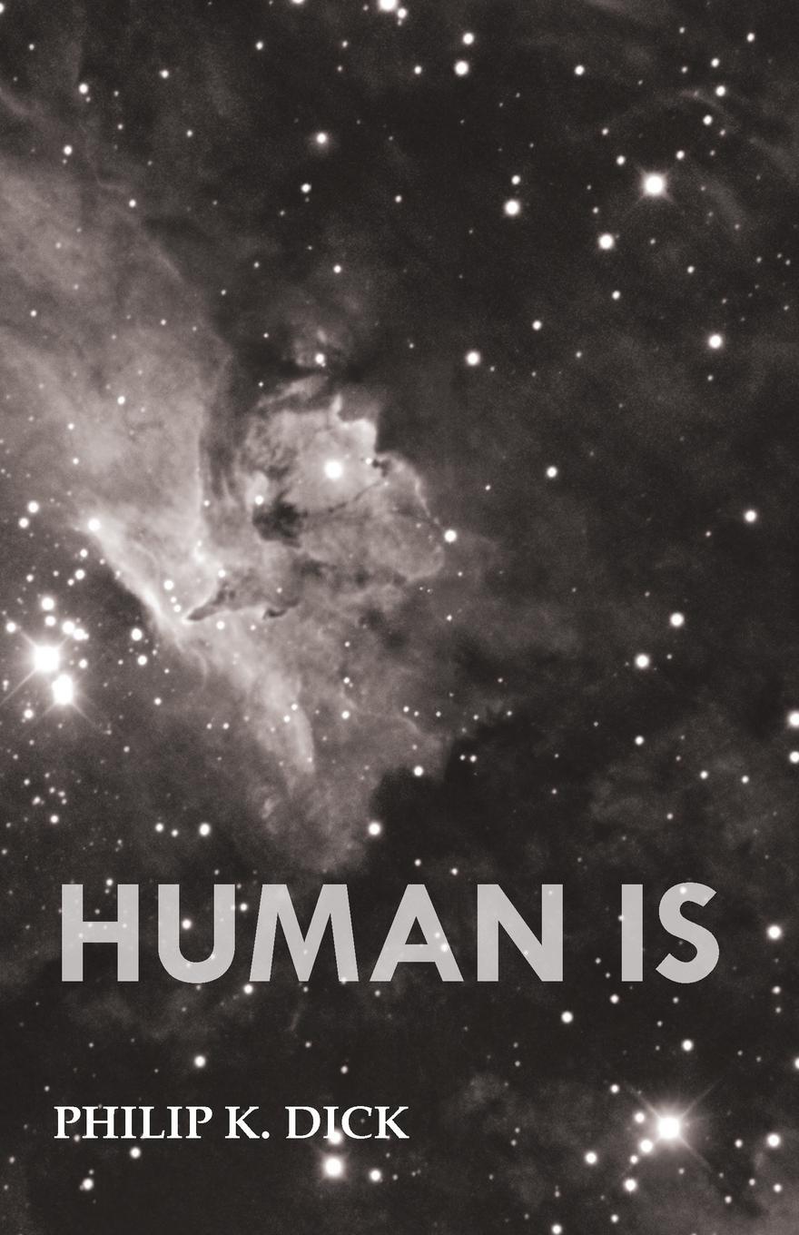 Cover: 9781473305588 | Human Is | Philip K. Dick | Taschenbuch | Paperback | Englisch | 2013