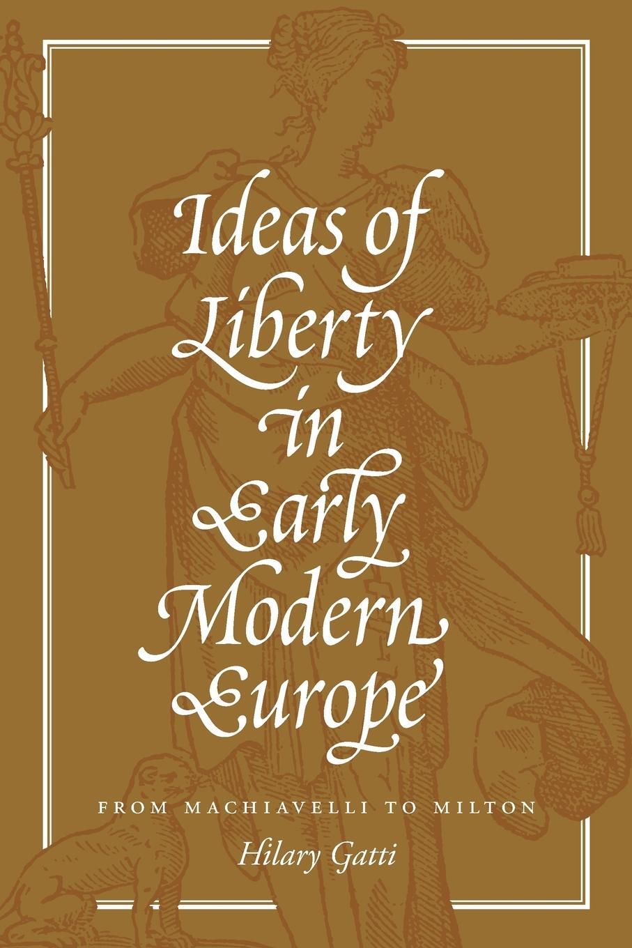 Cover: 9780691176116 | Ideas of Liberty in Early Modern Europe | From Machiavelli to Milton