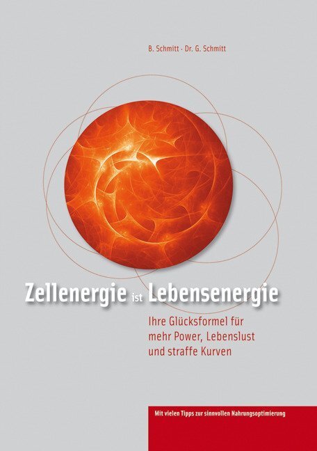 Cover: 9783928430517 | Zellenergie ist Lebensenergie | B. Schmitt (u. a.) | Buch | 2009