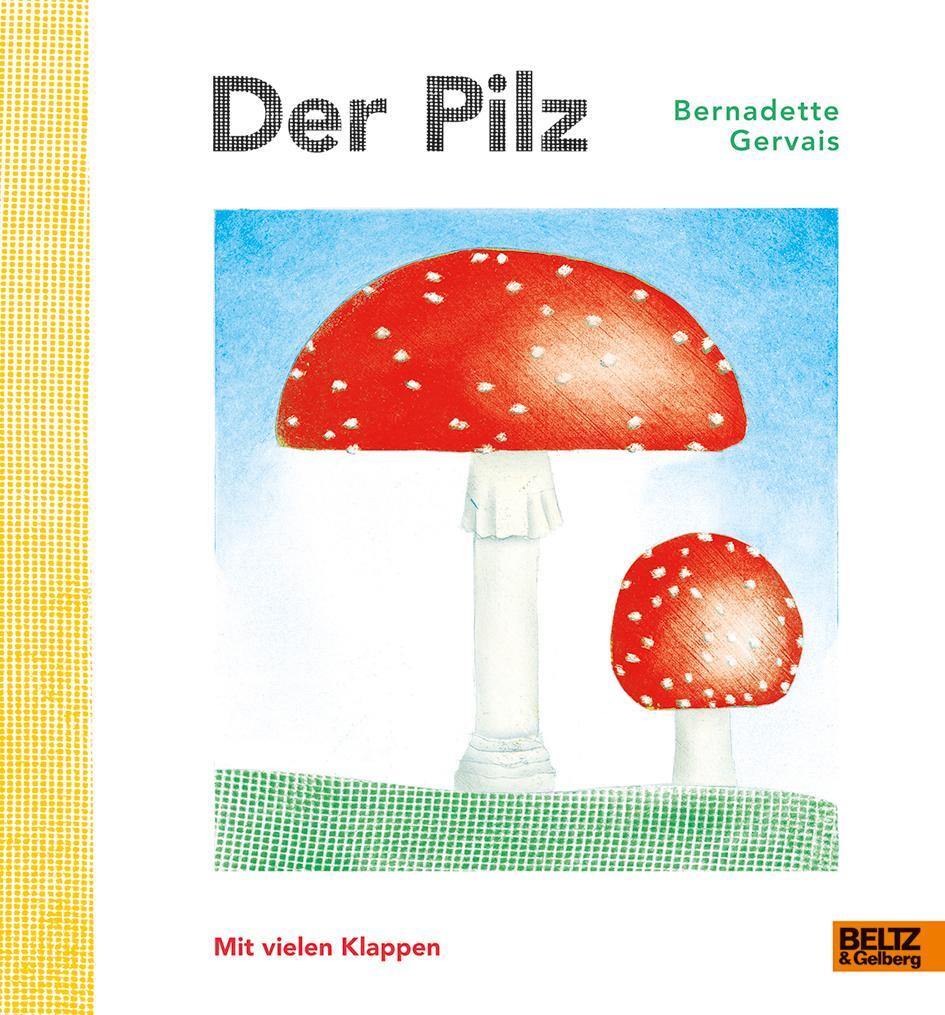 Cover: 9783407822932 | Der Pilz | Vierfarbiges Bilderbuch mit vielen Klappen | Gervais | Buch