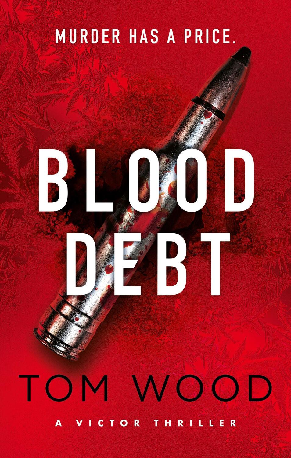 Cover: 9780751584899 | Blood Debt | The non-stop danger-filled new Victor thriller | Tom Wood