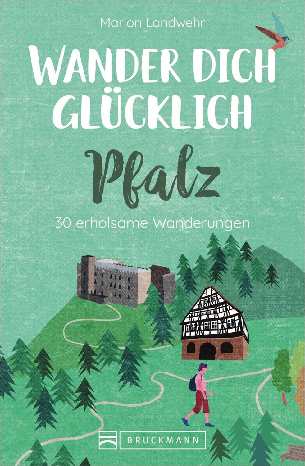 Cover: 9783734318665 | Wander dich glücklich - Pfalz | 30 erholsame Wanderungen | Landwehr