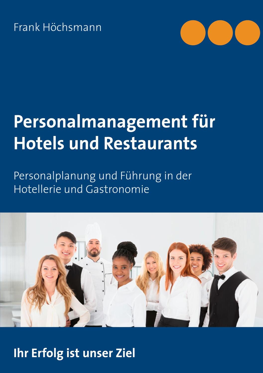 Cover: 9783753496122 | Personalmanagement für Hotels und Restaurants | Frank Höchsmann | Buch