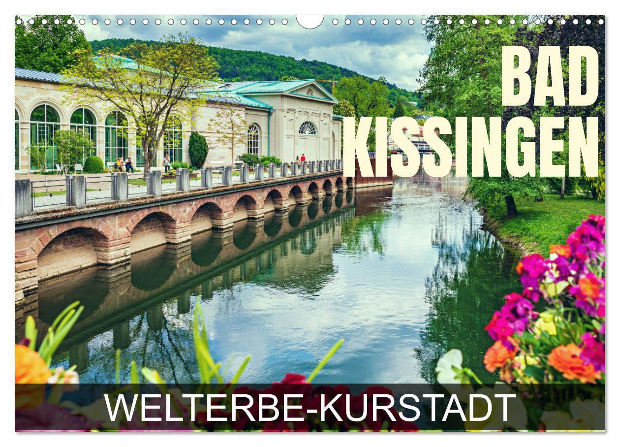 Cover: 9783675966628 | Bad Kissingen - Welterbe-Kurstadt (Wandkalender 2024 DIN A3 quer),...