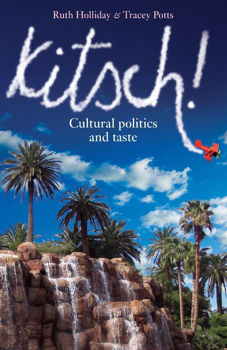 Cover: 9780719066160 | Kitsch!: Cultural politics and taste | Ruth Holliday (u. a.) | Buch