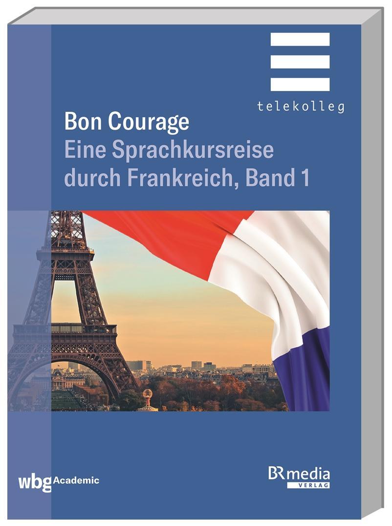 Cover: 9783534271924 | Bon Courage | Eine Sprachkursreise durch Frankreich, Band 1 | Buch