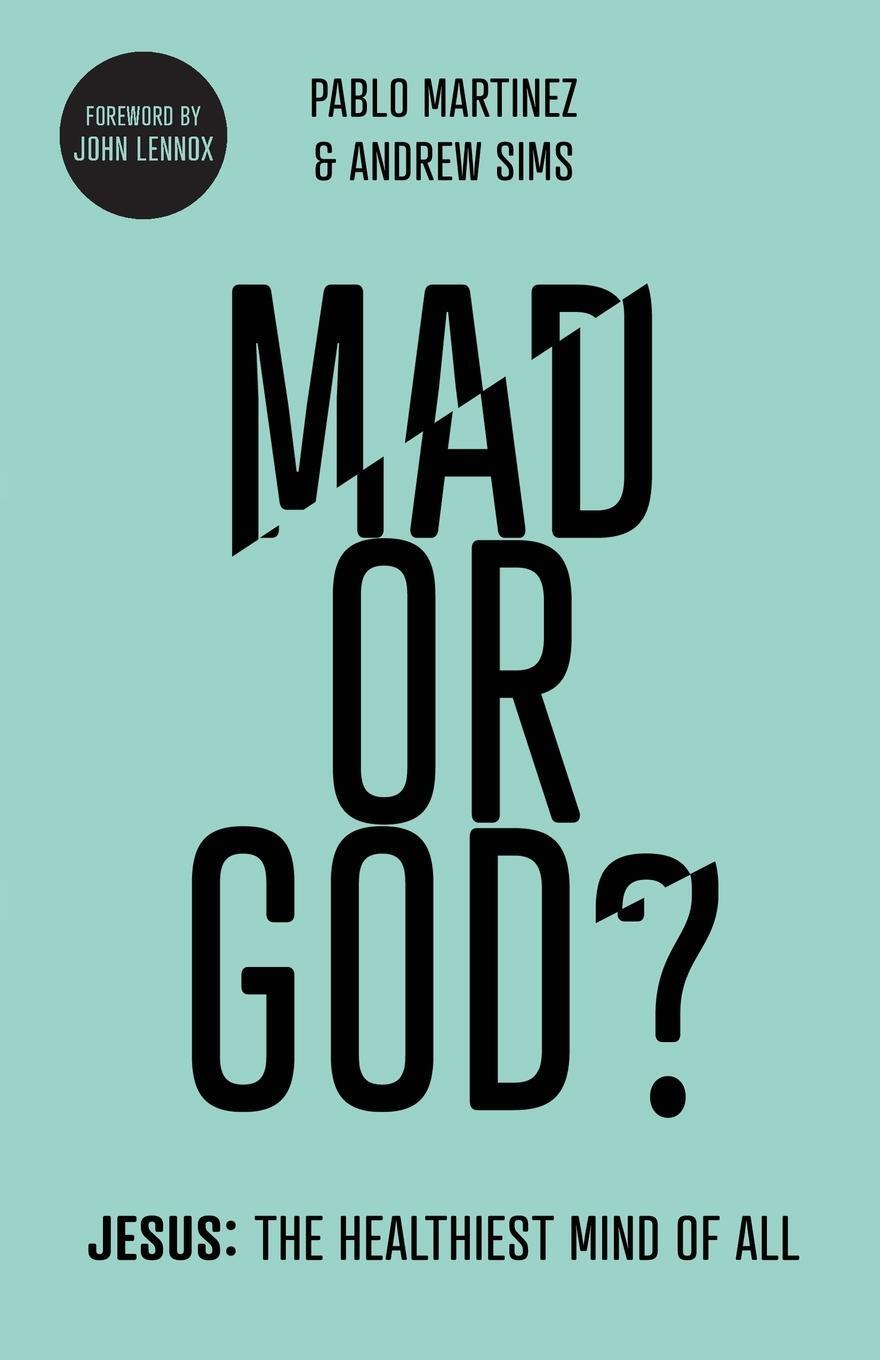 Cover: 9781783596058 | Mad or God? | Jesus: The Healthiest Mind of All | Sims | Taschenbuch