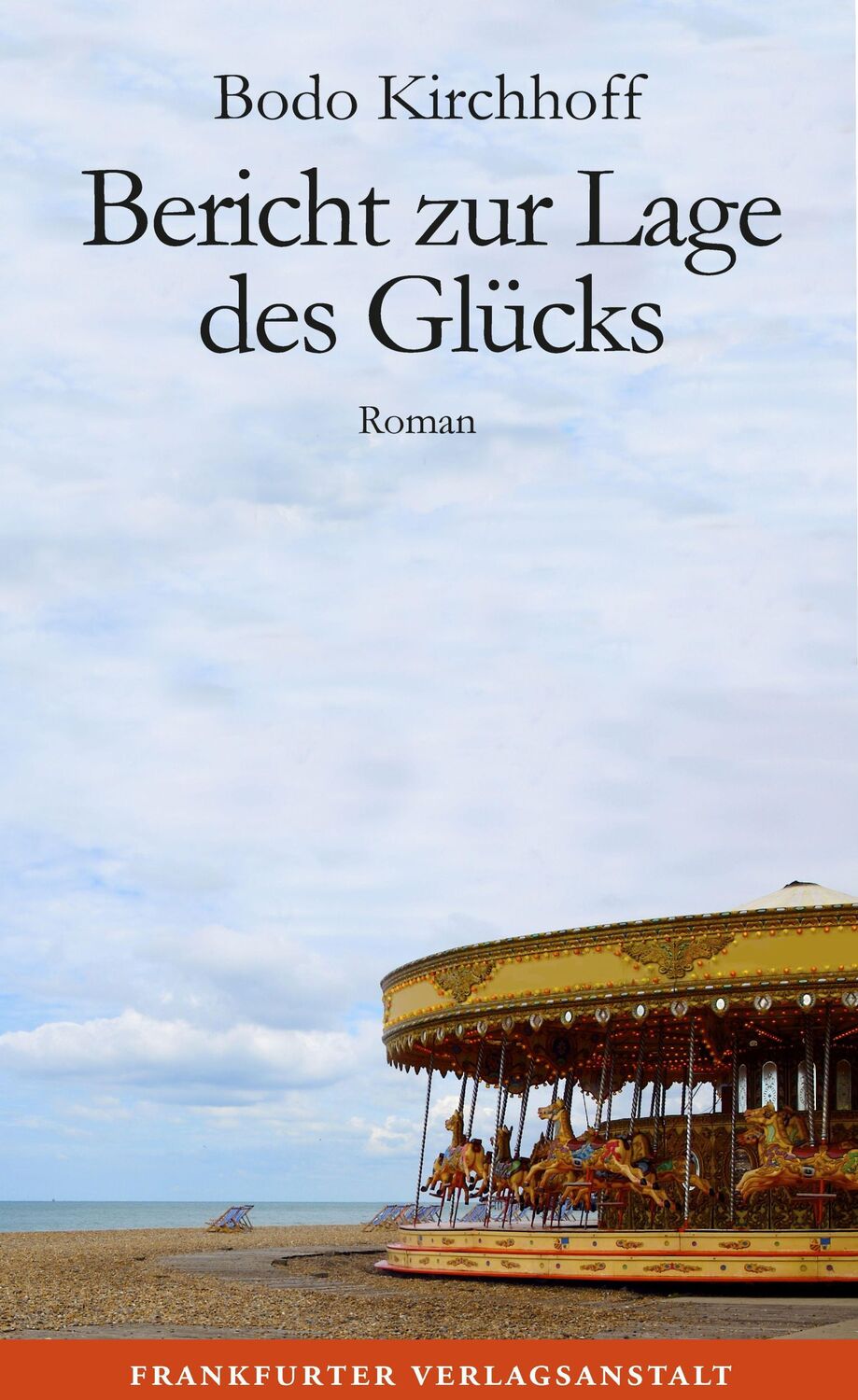 Cover: 9783627002886 | Bericht zur Lage des Glücks | Bodo Kirchhoff | Buch | 608 S. | Deutsch