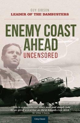 Cover: 9780859791182 | Enemy Coast Ahead - Uncensored | The Real Guy Gibson | Guy Gibson
